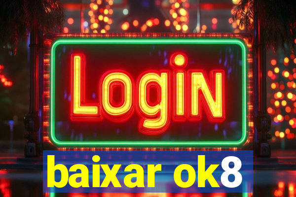 baixar ok8